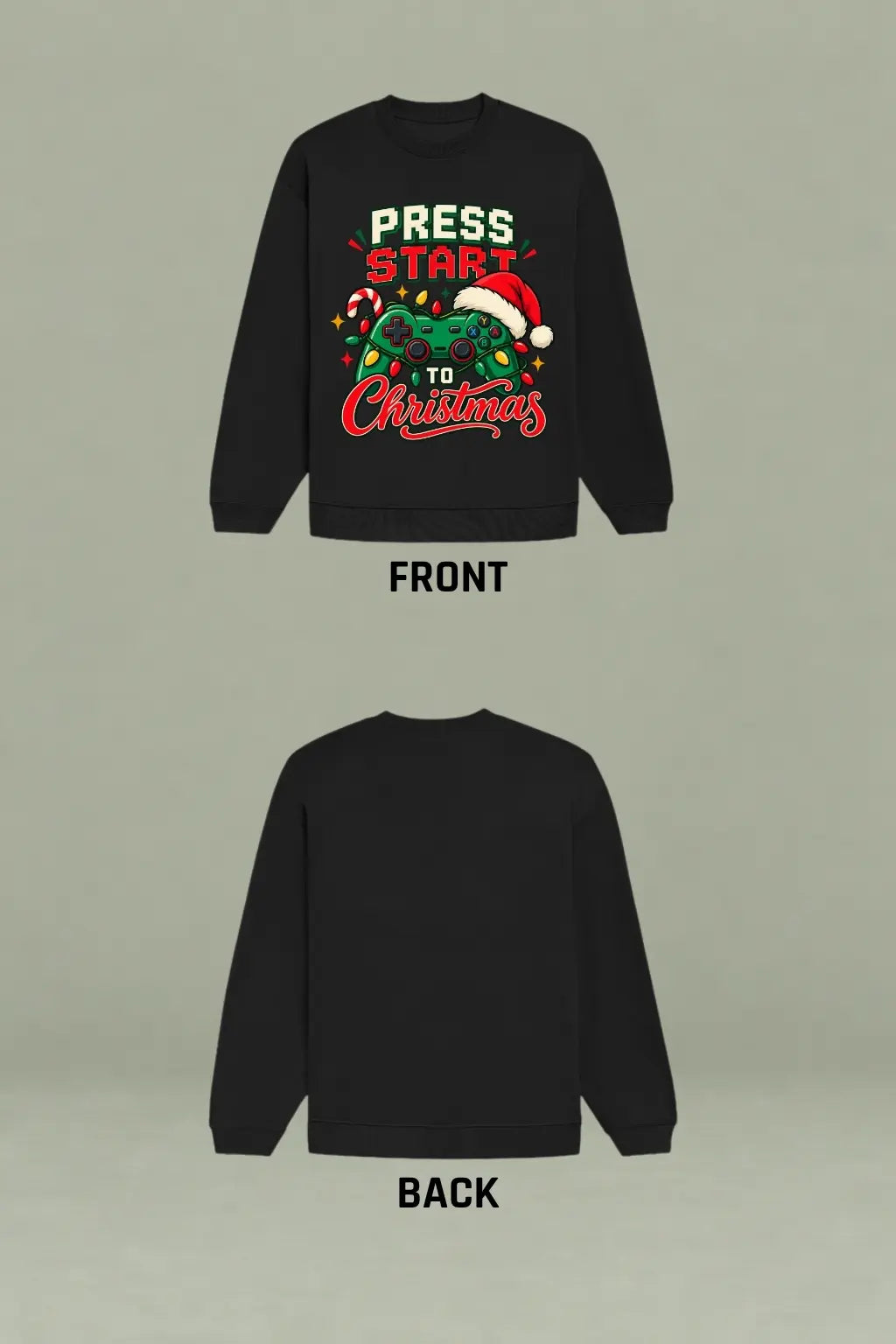 Press Start To Christmas — Gamer Christmas Oversized Sweatshirt, front print and plain back flat view | JUNOSHI