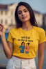 Pani Pi Lo, Sab Theek Ho Jayega Women’s T-shirt