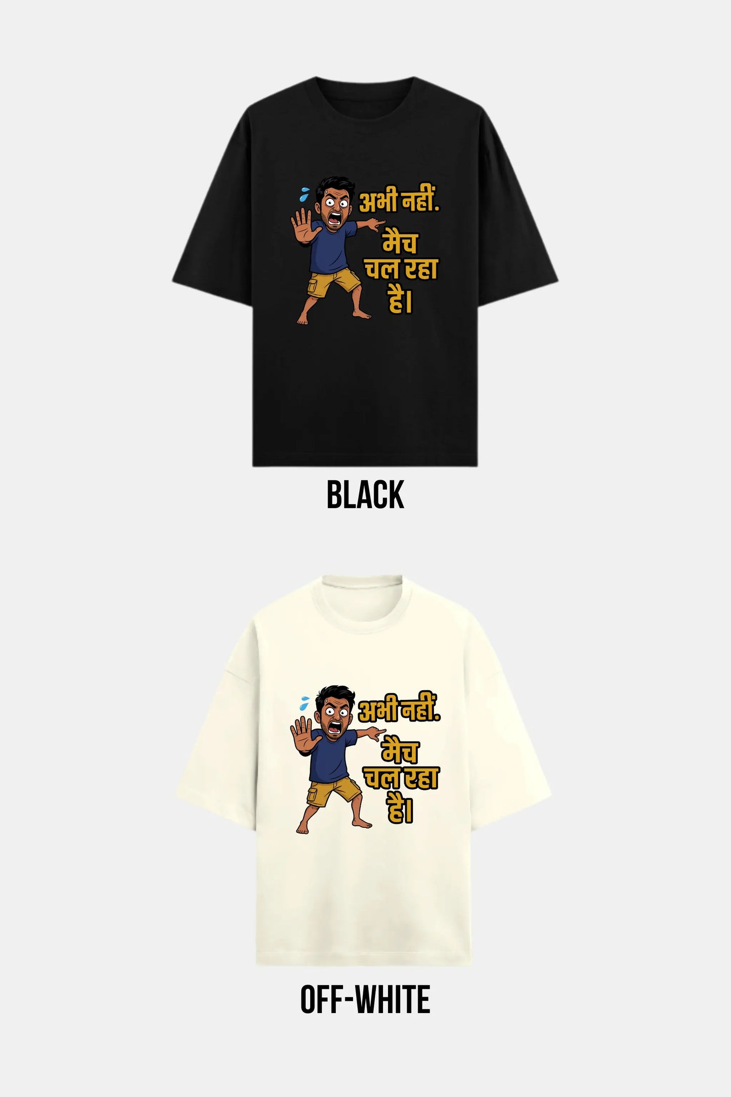 Abhi Nahi Match Chal Raha Hai — Funny Hindi Cricket Tee in Black and Off-White