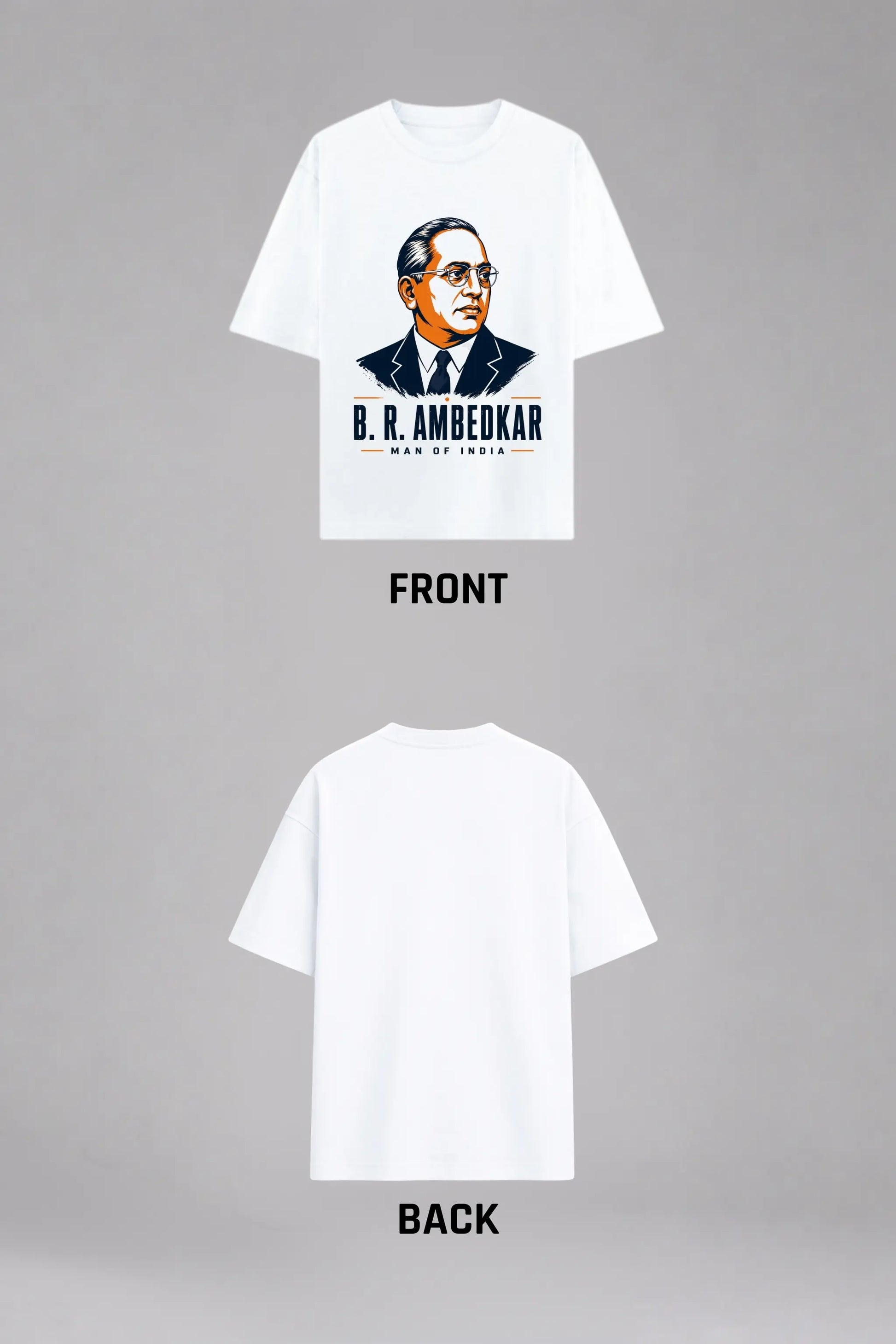 B.R. Ambedkar Man of India Oversized T-Shirt — Front and Back Flat Lay | JUNOSHI