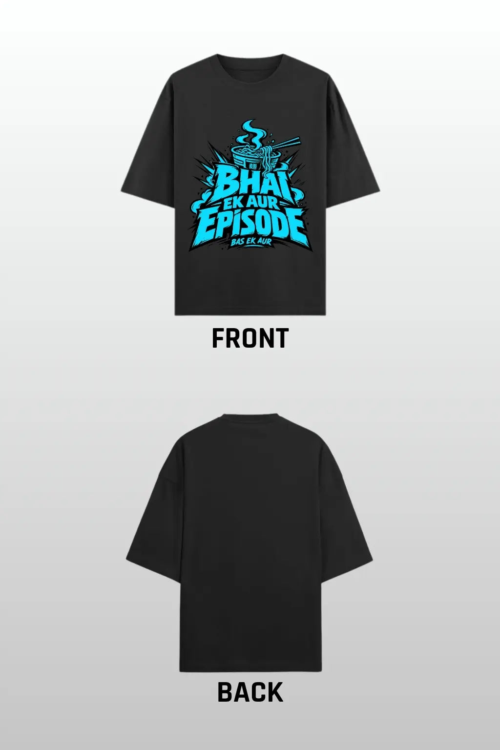 Bhai Ek Aur Episode — Front and Back Flat Lay, Anime Oversized Terry T-Shirt for Men and Women | JUNOSHI