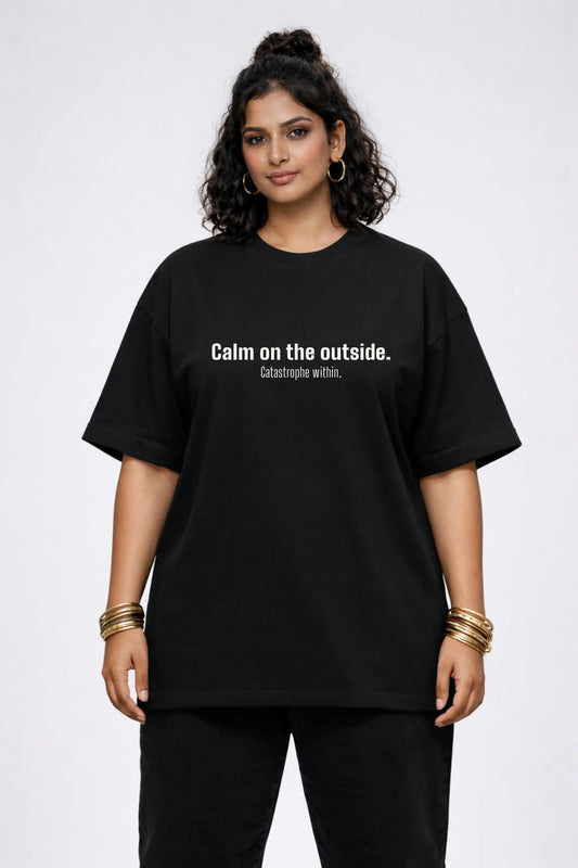 Calm on the Outside Catastrophe Within — Women's Oversized Tee Front View
