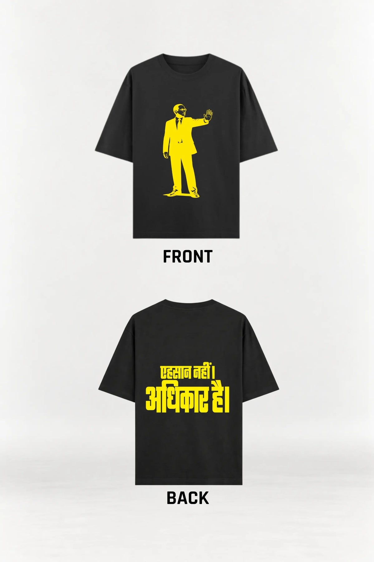 Ehsaan Nahi Adhikar Hai Oversized Classic Tee, Ambedkar front print and Hindi back print, Written in Stone | JUNOSHI