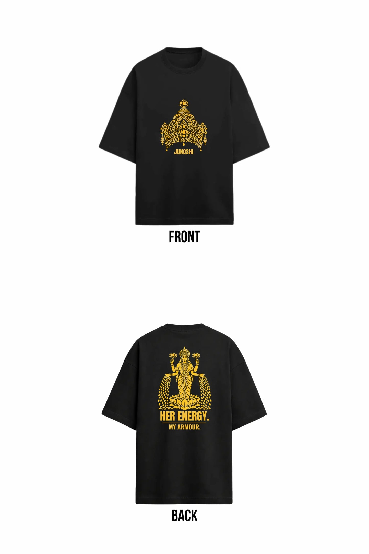 Her Energy My Armour Oversized Tee — Front and Back View — Maa Lakshmi Divine Street Collection by JUNOSHI
