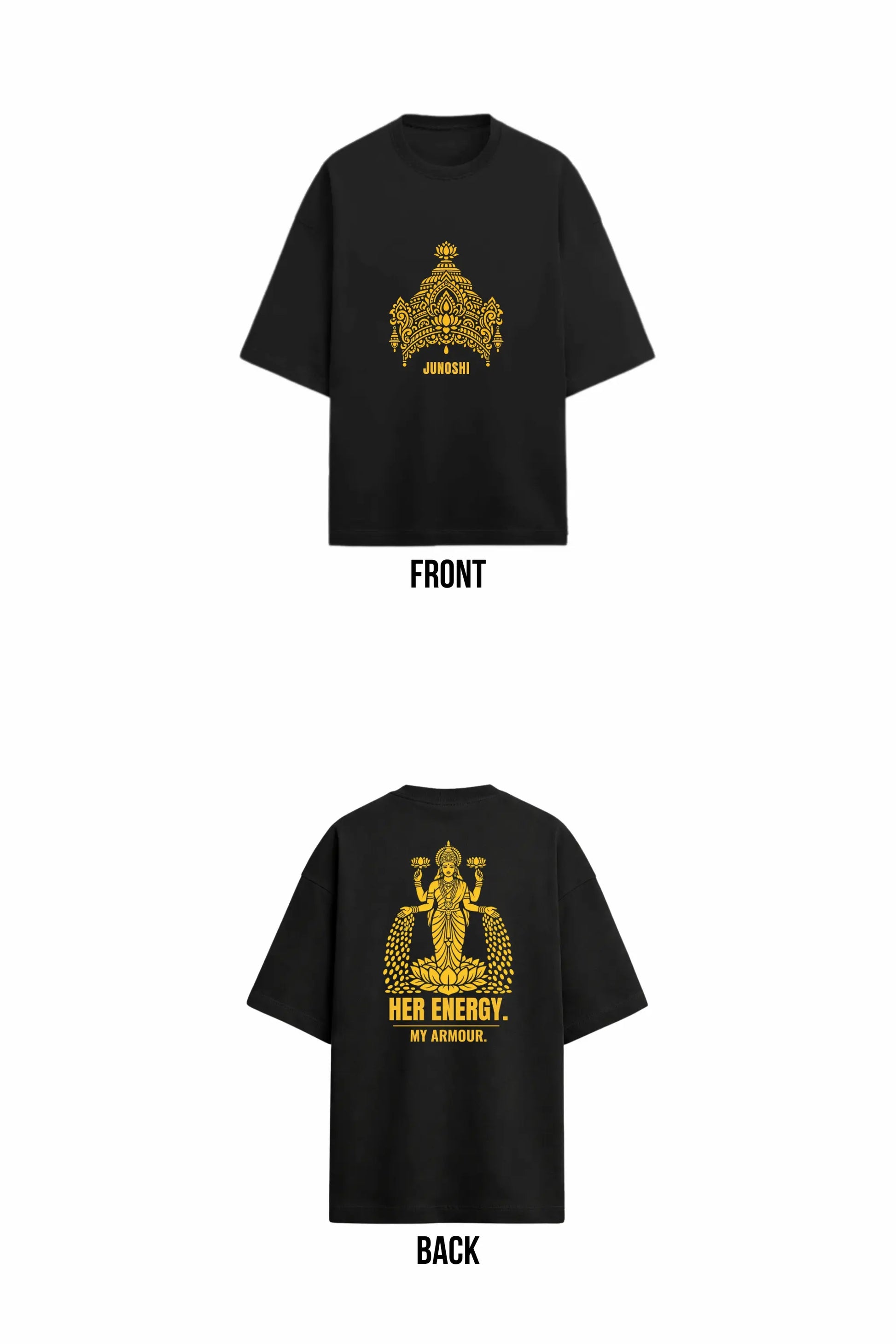 Her Energy My Armour Oversized Tee — Front and Back View — Maa Lakshmi Divine Street Collection by JUNOSHI