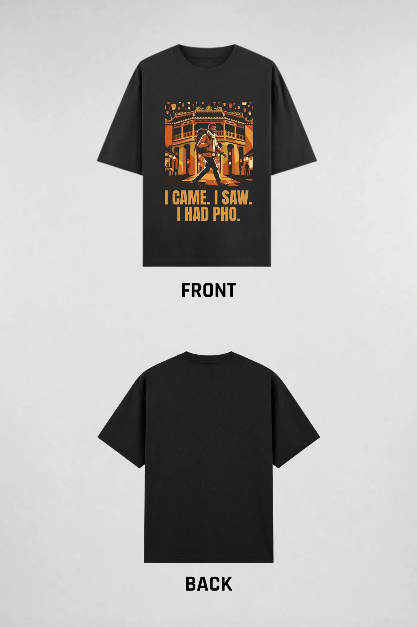 Flat lay of black oversized t-shirt showing front Hội An Vietnam graphic with I Came I Saw I Had Pho print and plain back, JUNOSHI