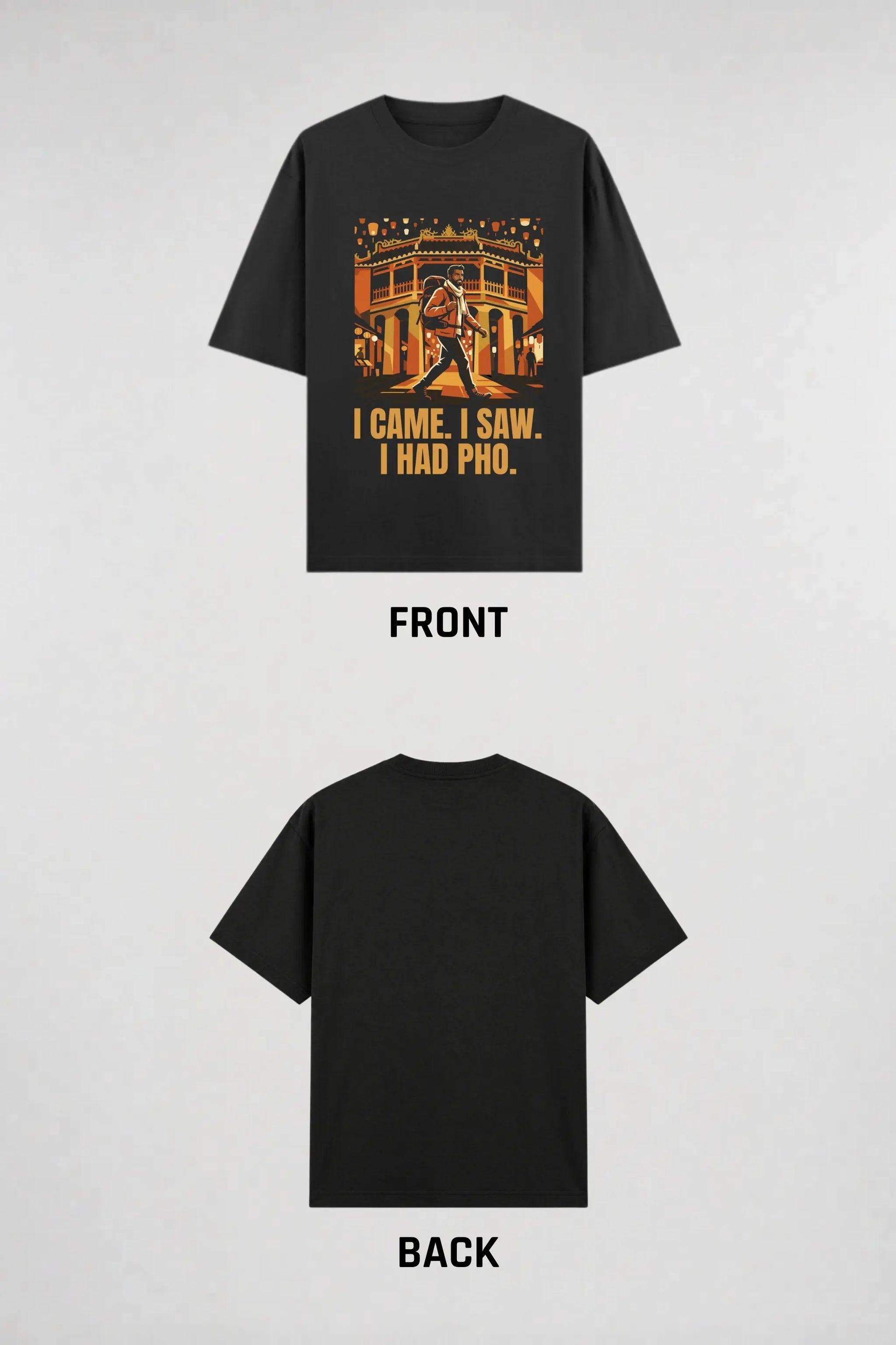 Flat lay of black oversized t-shirt showing front Hội An Vietnam graphic with I Came I Saw I Had Pho print and plain back, JUNOSHI