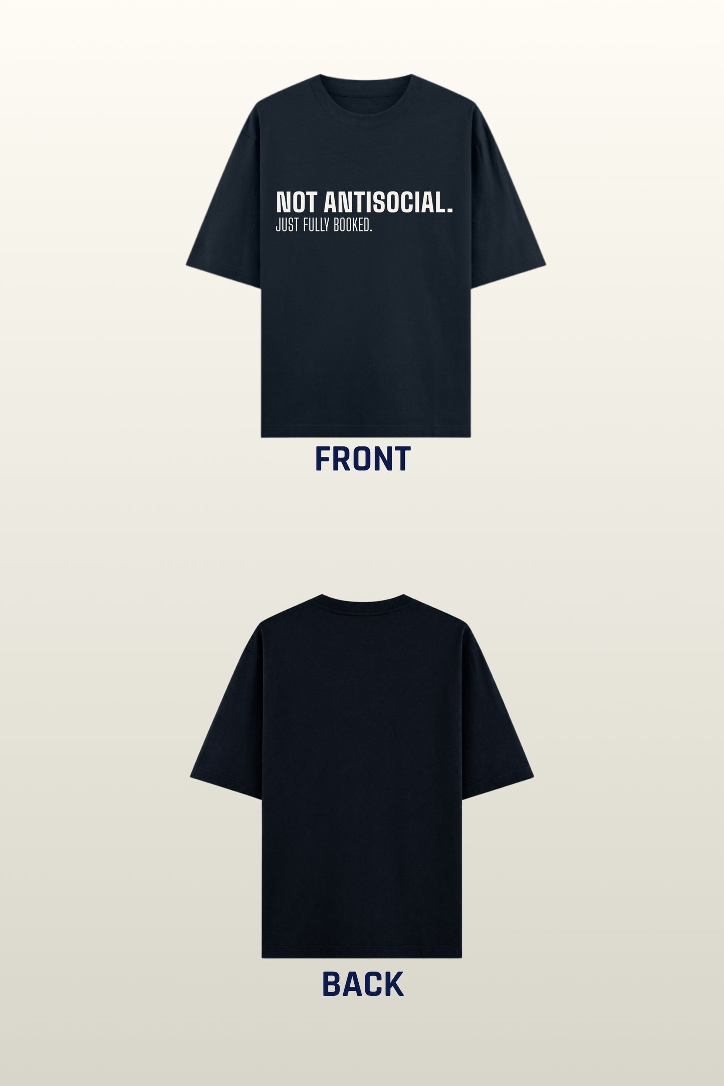 Flat lay front and back view of navy oversized graphic tee "Not Antisocial. Just Fully Booked." — JUNOSHI