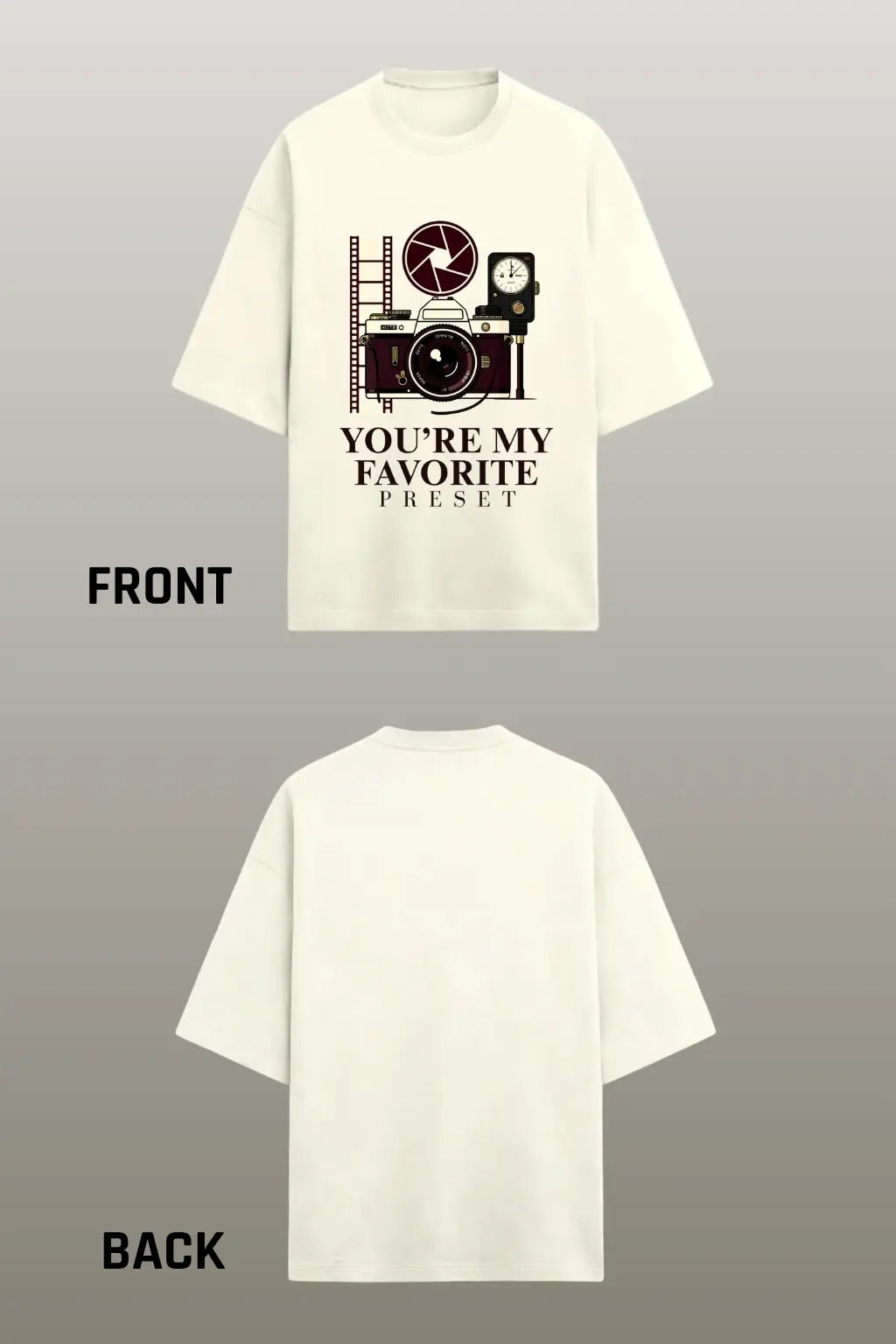 Flat lay of You're My Favorite Preset oversized t-shirt — front and back view, cream colour, vintage camera graphic, JUNOSHI India