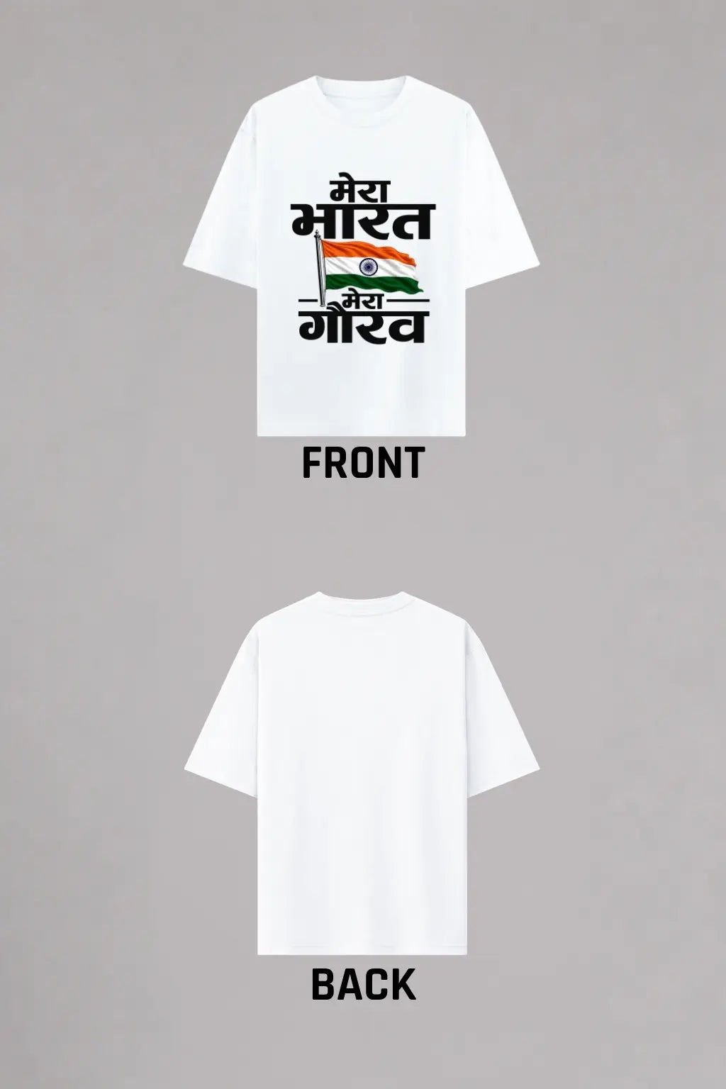 Mera Bharat Mera Gaurav — Front and Back Flatlay Oversized Tee | JUNOSHI