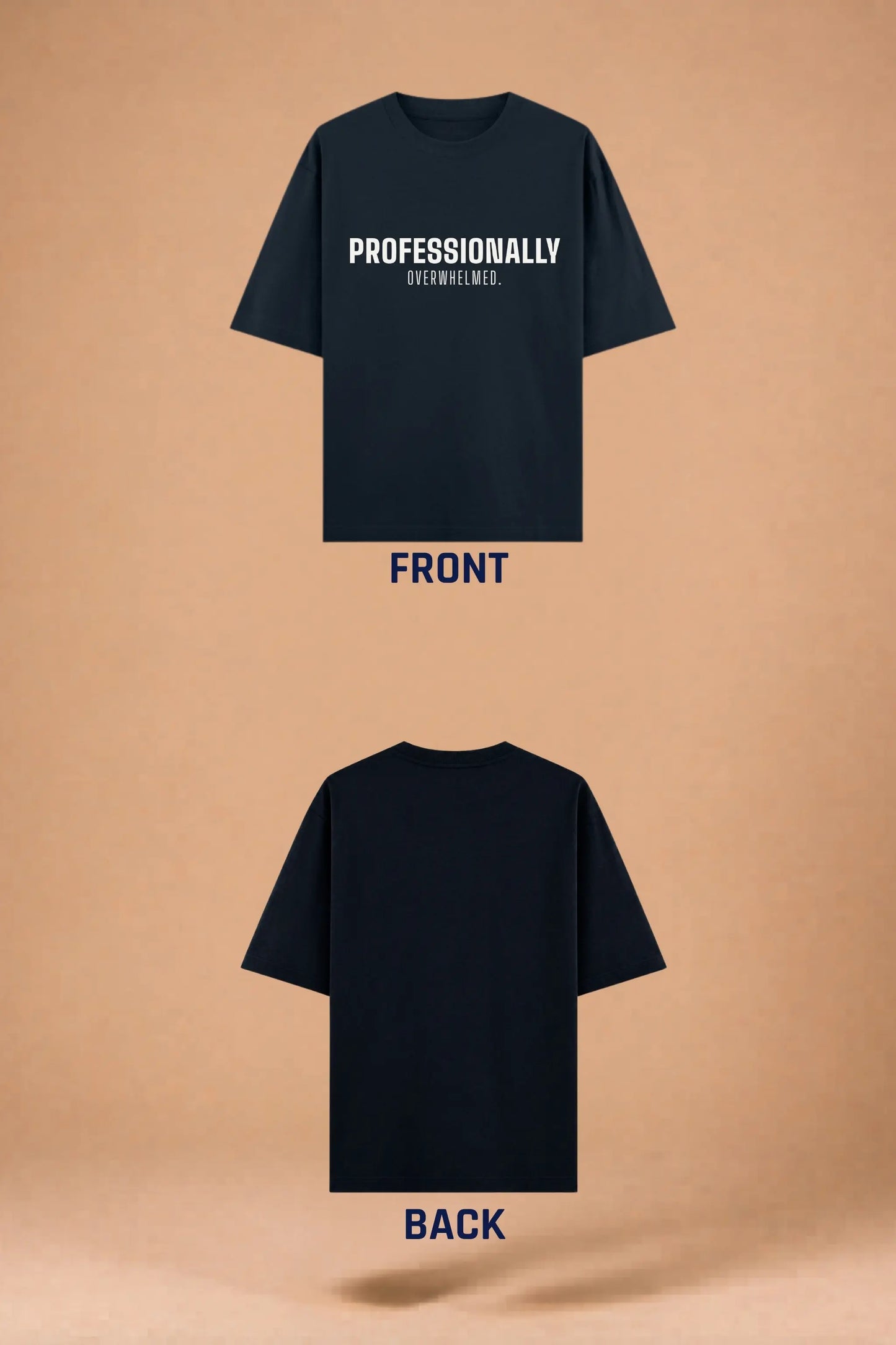 Professionally Overwhelmed Navy Oversized Tee — Front and Back Flat Lay | JUNOSHI Unfiltered Collection