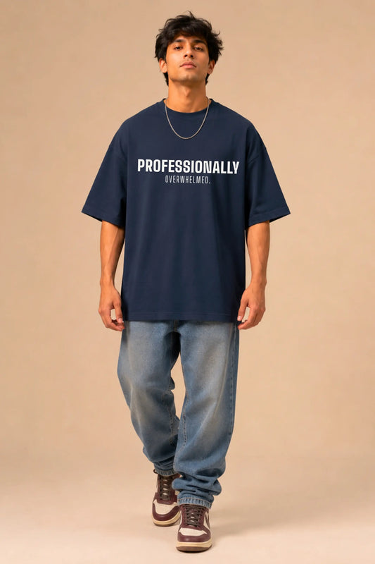 Professionally Overwhelmed Navy Oversized Tee — Bold Typography Streetwear for Men Full View | JUNOSHI
