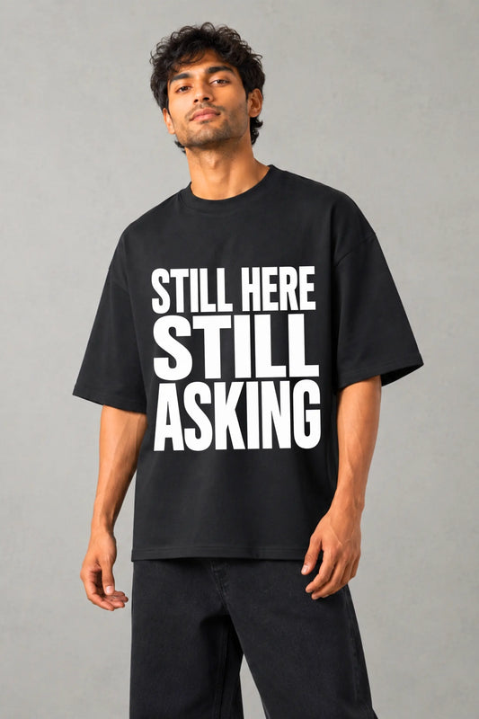 Still Here Still Asking — Equality Oversized Tee for Men | JUNOSHI