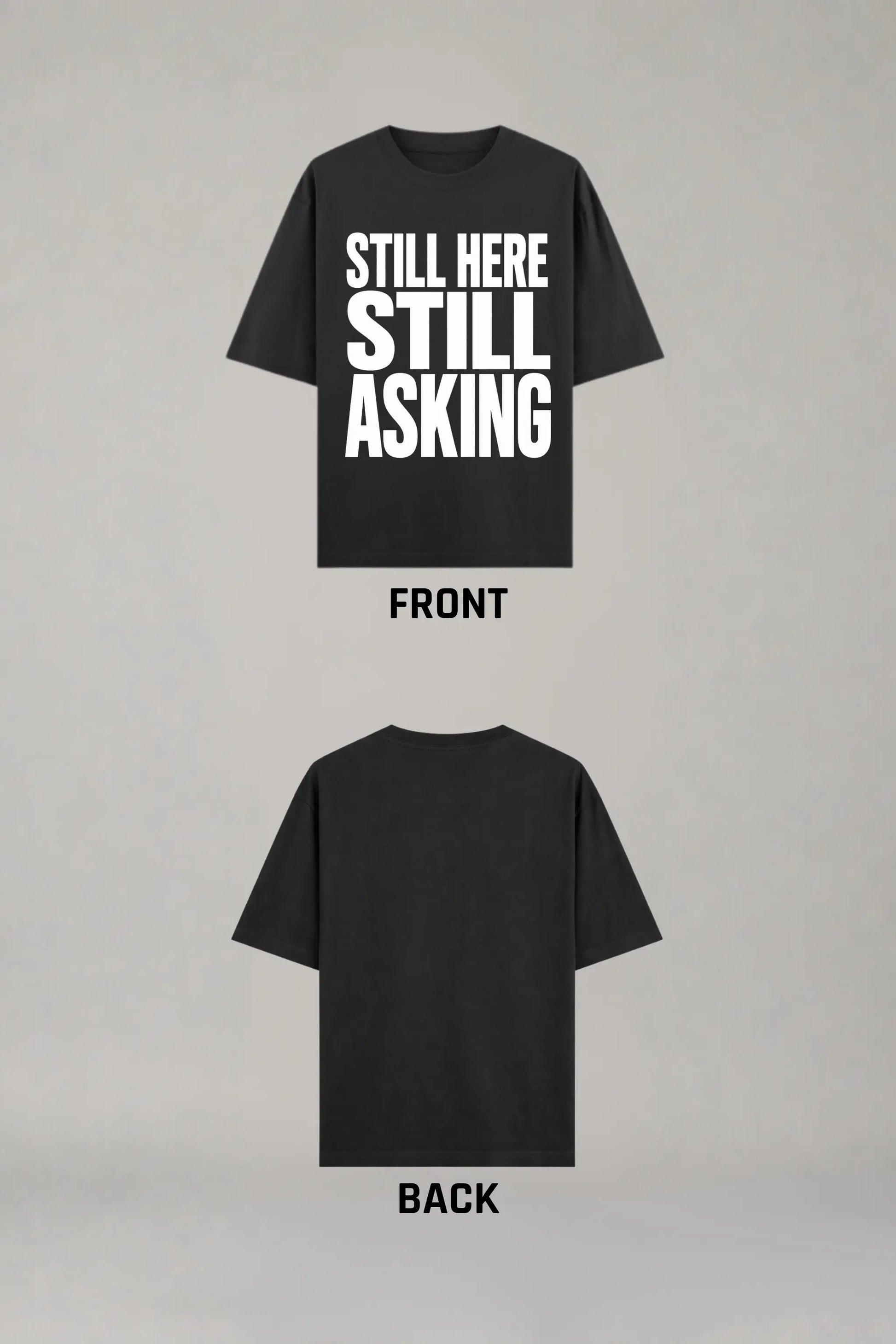 Still Here Still Asking — Equality Oversized Tee Front and Back | JUNOSHI