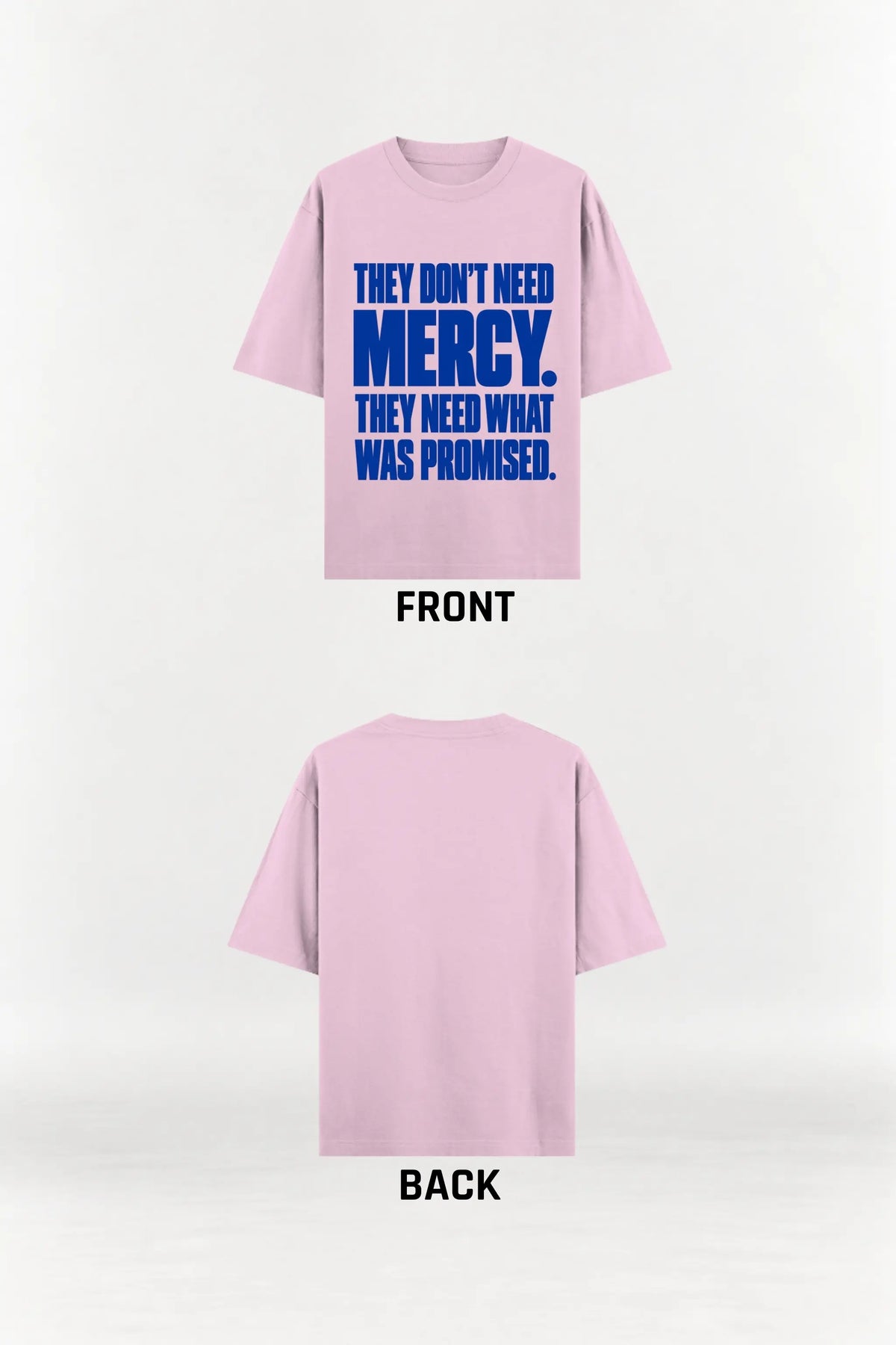 They Don’t Need Mercy — Written in Stone oversized t-shirt, front print and plain back flat-lay view | JUNOSHI