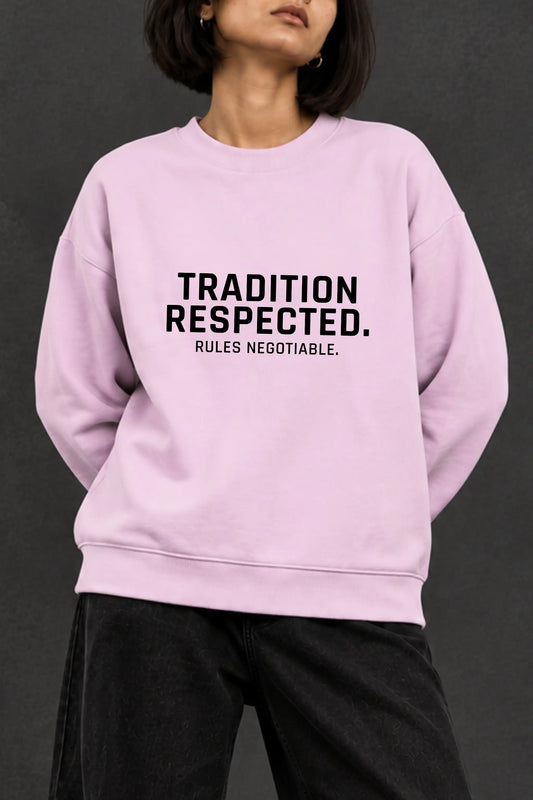 Tradition Respected Rules Negotiable — Bold Typography Print Close-Up Oversized Sweatshirt | JUNOSHI