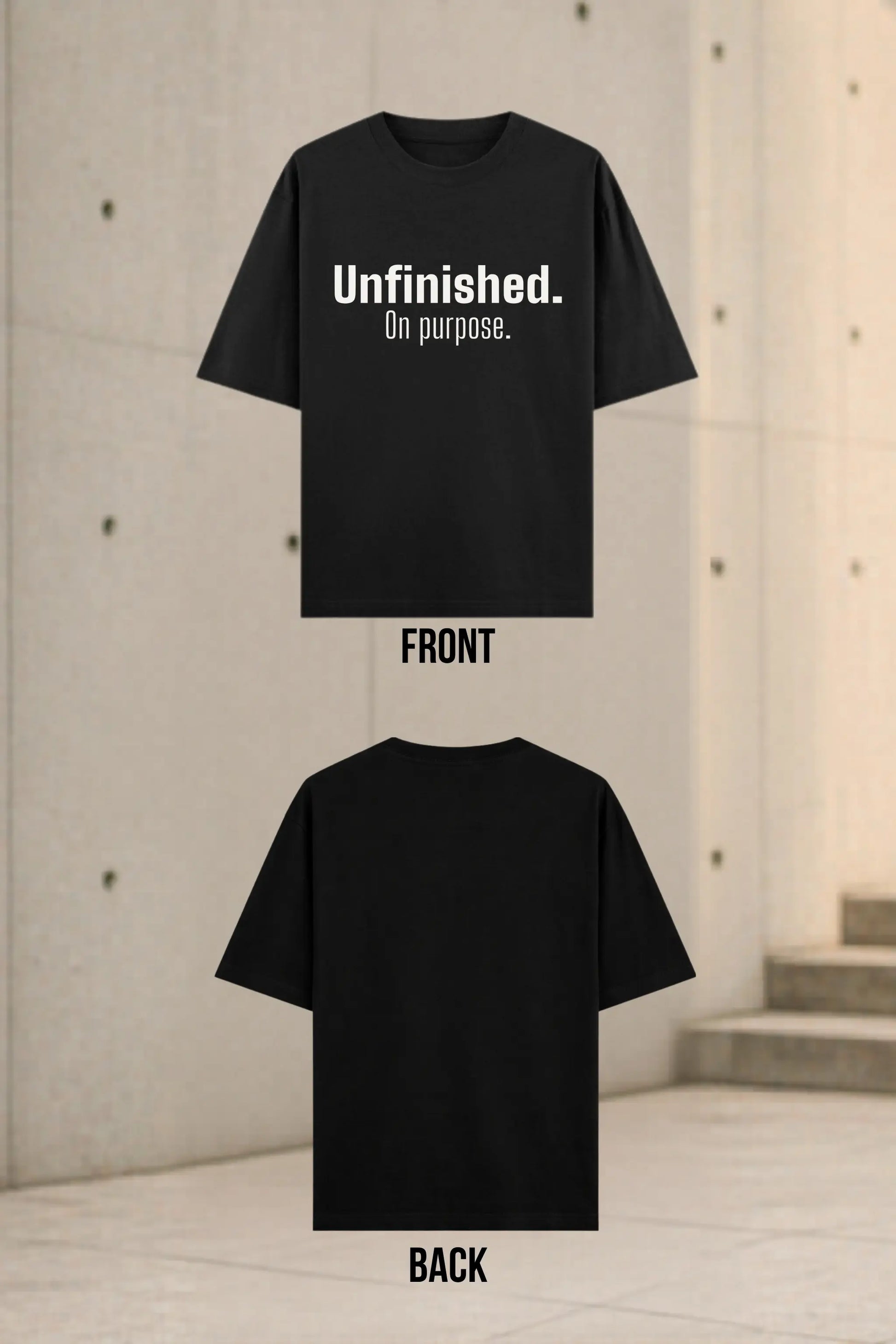 Unfinished On Purpose black oversized tee front and back flat lay — JUNOSHI Unfiltered Collection